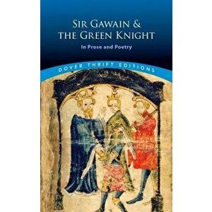 Sir Gawain and the Green Knight: In Prose and Poetry, Paperback - Jessie L. Weston imagine