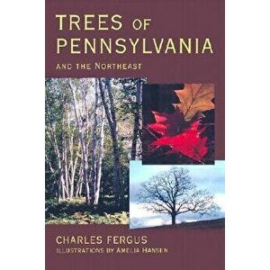 Trees of Pennsylvania: And Thepb, Paperback - Charles Fergus imagine