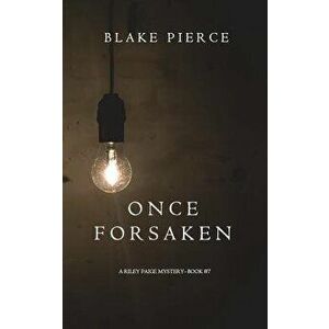 Once Forsaken (A Riley Paige Mystery-Book 7), Paperback - Blake Pierce imagine