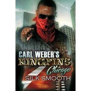 Carl Weber's Kingpins: Chicago, Paperback - Silk Smooth imagine