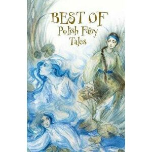 Best of Polish Fairy Tales, Paperback - Sergiej Nowikow imagine