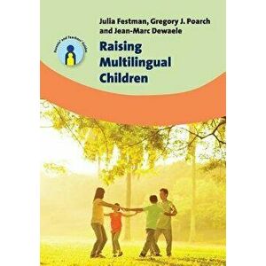 Raising Multilingual Children, Paperback - Julia Festman imagine