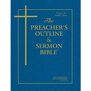 The Preacher's Outline & Sermon Bible - Vol. 30: Habakkuk - Malachi: King James Version, Paperback - Leadership Ministries Worldwide imagine