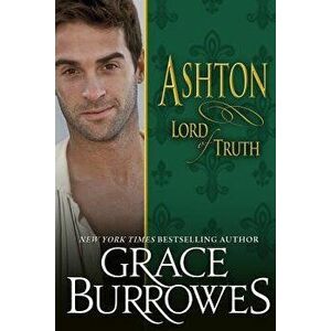 Ashton: Lord of Truth, Paperback - Grace Burrowes imagine