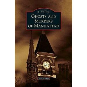 Ghosts and Murders of Manhattan, Hardcover - Elise Gainer imagine