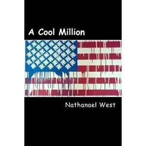 A Cool Million, Paperback - Nathanael West imagine