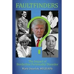 Faultfinders: The Impact of Borderline Personality Disorder, Paperback - Mark Osterloh imagine