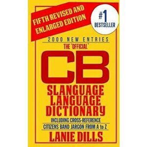 The 'official' CB Slanguage Language Dictionary (Including Cross Reference), Paperback - Lanie Dills imagine