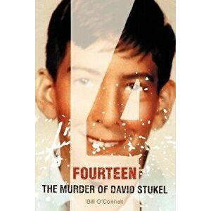 Fourteen: The Murder of David Stukel, Paperback - Bill O'Connell imagine