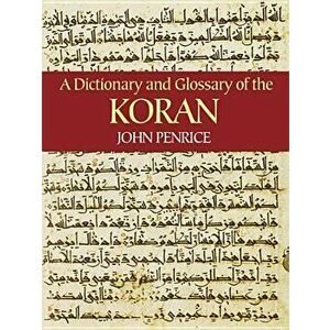 A Dictionary and Glossary of the Koran - John Penrice imagine