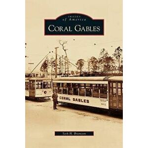 Coral Gables, Hardcover - Seth H. Bramson imagine