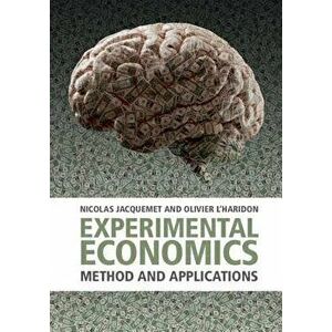 Experimental Economics: Method and Applications - Nicolas Jacquemet imagine