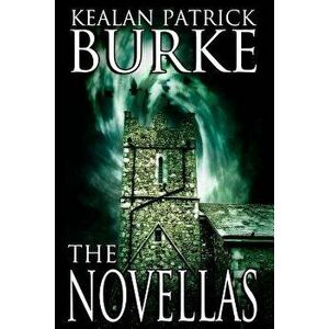 The Novellas, Paperback - Kealan Patrick Burke imagine