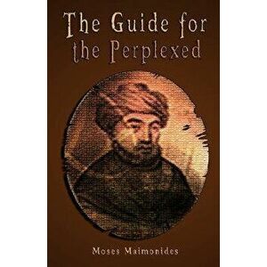 The Guide for the Perplexed, Hardcover - Moses Maimonides imagine