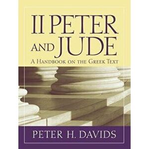 2 Peter and Jude: A Handbook on the Greek Text, Paperback - Peter H. Davids imagine