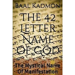 The 42 Letter Name of God: The Mystical Name of Manifestation, Paperback - Baal Kadmon imagine