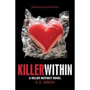 Killer Within, Paperback - S. E. Green imagine
