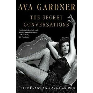 Ava Gardner: The Secret Conversations, Paperback - Peter Evans imagine