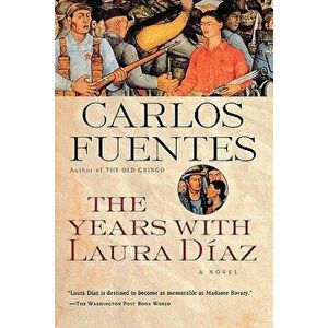 The Years with Laura Diaz, Paperback - Carlos Fuentes imagine