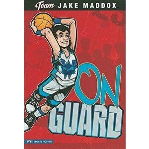On Guard, Paperback - Jake Maddox imagine