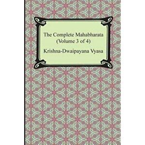 The Complete Mahabharata (Volume 3 of 4, Books 8 to 12), Paperback - Krishna-Dwaipayana Vyasa imagine