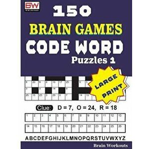 150 Brain Games - Code Word Puzzles 1, Paperback - Brain Workouts imagine