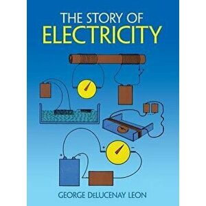 The Story of Electricity, Paperback - George De Lucenay Leon imagine