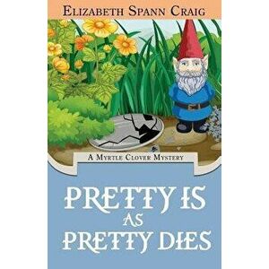 Pretty Is as Pretty Dies, Paperback - Elizabeth Craig imagine