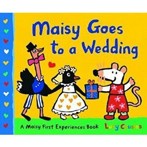 Maisy Goes to a Wedding, Paperback - Lucy Cousins imagine