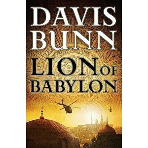 Lion of Babylon, Paperback - Davis Bunn imagine