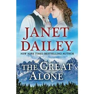 The Great Alone, Paperback - Janet Dailey imagine