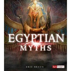 Egyptian Myths - Eric Mark Braun imagine