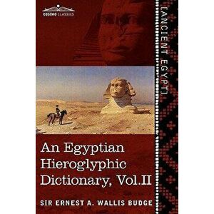 An Egyptian Hieroglyphic Dictionary (in Two Volumes), Vol. II: With an Index of English Words, King List and Geographical List with Indexes, List of, imagine