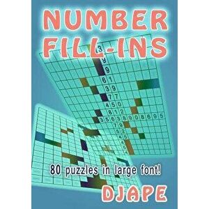 Number Fill-Ins: 80 Puzzles in Large Font!, Paperback - Djape imagine