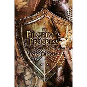 The Pilgrim's Progress: Both Parts and with Original Illustrations, Paperback - John Bunyan imagine