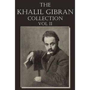 The Khalil Gibran Collection Volume II, Paperback - Kahlil Gibran imagine