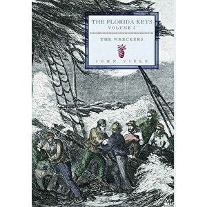 The Wreckers: The Florida Keys Volume 3, Paperback - John Viele imagine