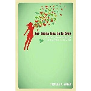 Sor Juana Inés de la Cruz, Paperback - Theresa A. Yugar imagine