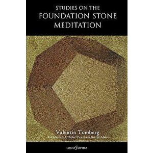 Studies on the Foundation Stone Meditation, Paperback - Valentin Tomberg imagine