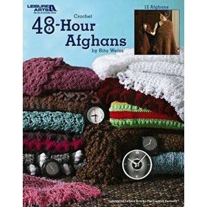 48-Hour Afghans (Leisure Arts #3694), Paperback - Rita Weiss Creative Part imagine
