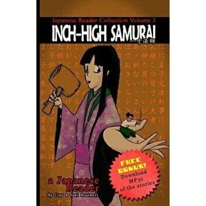 Japanese Reader Collection Volume 3: The Inch-High Samurai, Paperback - Yumi Boutwell imagine
