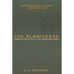 The Planiverse: Computer Contact with a Two-Dimensional World, Paperback - A. K. Dewdney imagine