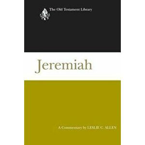Jeremiah (2008): A Commentary, Hardcover - Leslie C. Allen imagine