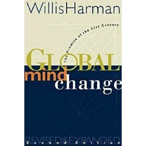 Global Mind Change: The Promise of the 21st Century, Paperback - Willis Harman imagine