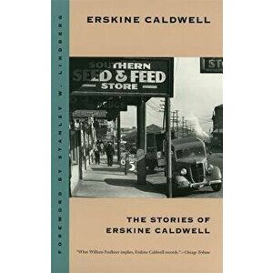 Stories of Erskine Caldwell, Paperback - Erskine Caldwell imagine