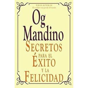 Secretos Para El Exito Y La Felicidad, Paperback - Og Mandino imagine