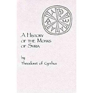 History of the Monks of Syria, Paperback - R. M. Price imagine