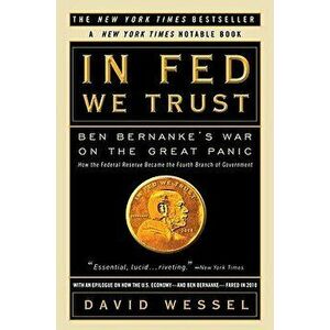 In Fed We Trust: Ben Bernanke's War on the Great Panic, Paperback - David Wessel imagine
