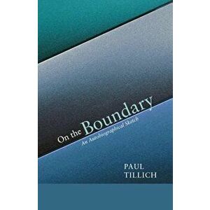 On the Boundary, Paperback - Paul Tillich imagine
