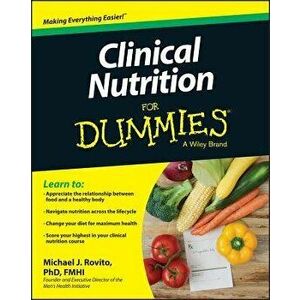 Clinical Nutrition for Dummies, Paperback - Michael J. Rovito imagine